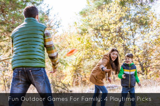 Fun Outdoor Games For Family: 4 Playtime Picks